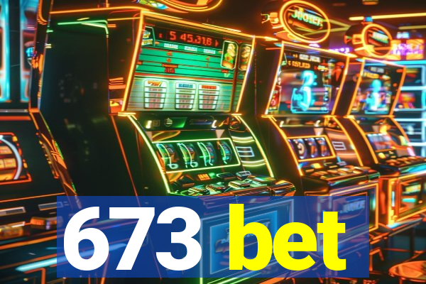 673 bet